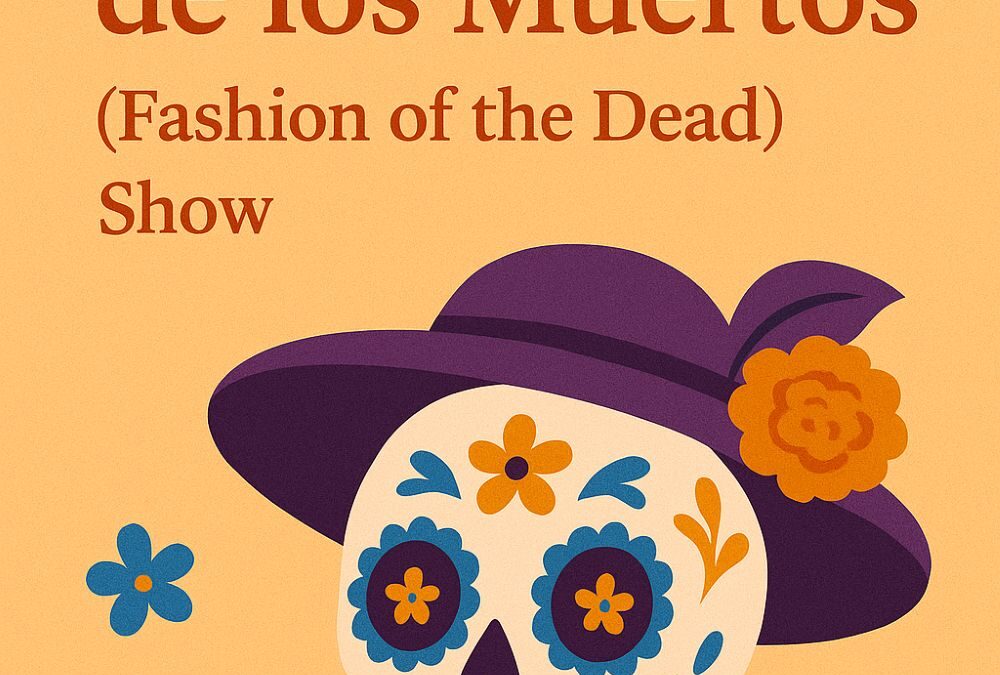 La Moda de los Muertos (Fashion of the Dead) — Fundraiser for the Museum of Friends Building Fund