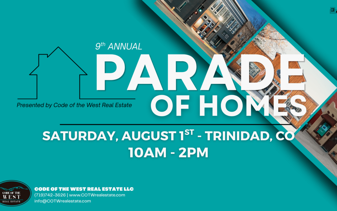 Code of the West 9th Annual Parade of Homes – Trinidad, CO & Aguilar, CO (Virtual Tours)